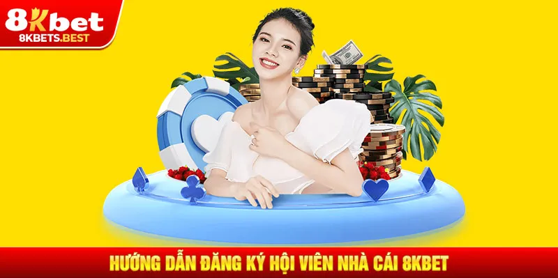 Hướng dẫn đăng ký hội viên nhà cái 8KBET